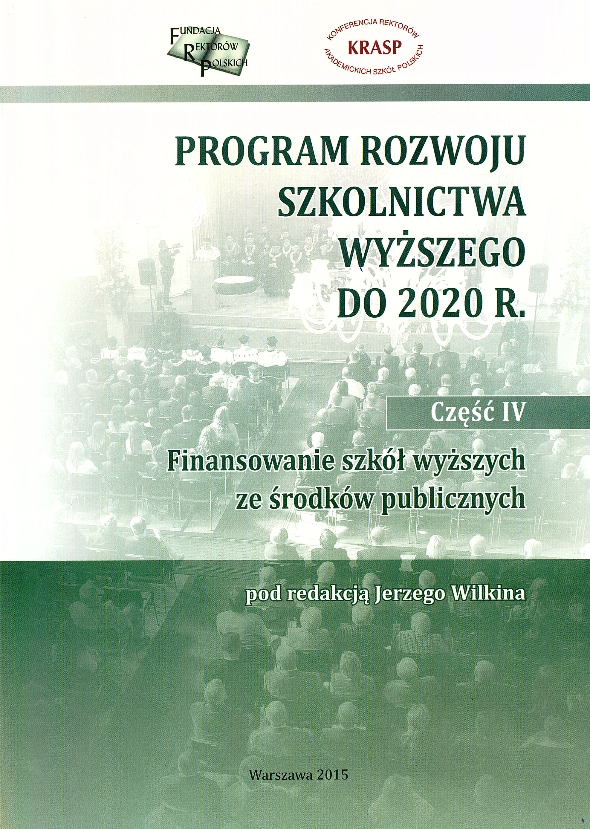 Program rozwoju szkolnictwa wyższego do 2020 r. Część IV -  Finansowanie szkół wyższych ze środków publicznych